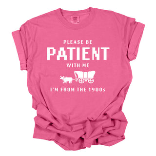 "Please Be Patient With Me" Funny T-Shirt